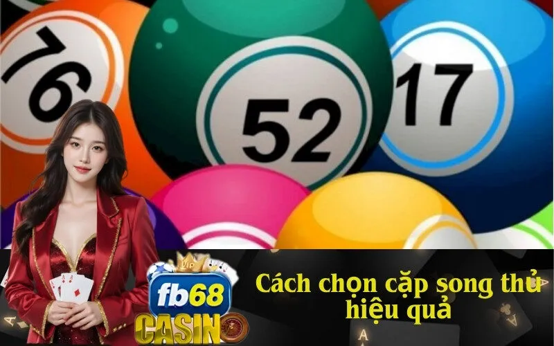 Cách chọn cặp song thủ hiệu quả