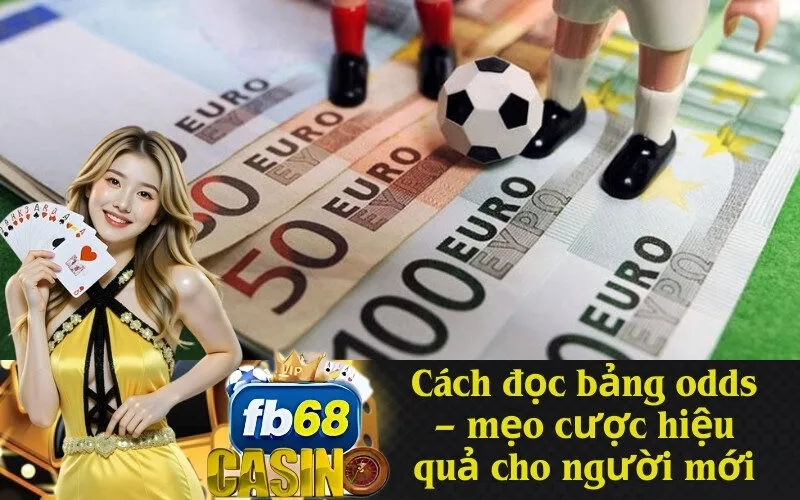 Cách đọc bảng odds – mẹo cược hiệu quả cho người mới