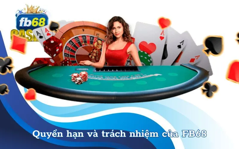 Quyền hạn và trách nhiệm của FB68